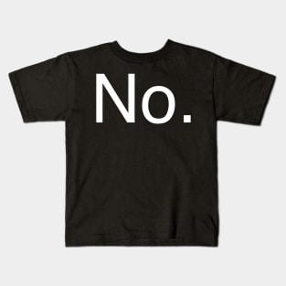 No. Kids T-Shirt